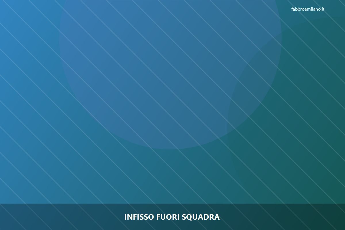 Infisso fuori squadra a Milano — riparazione | Flavio, serramentista