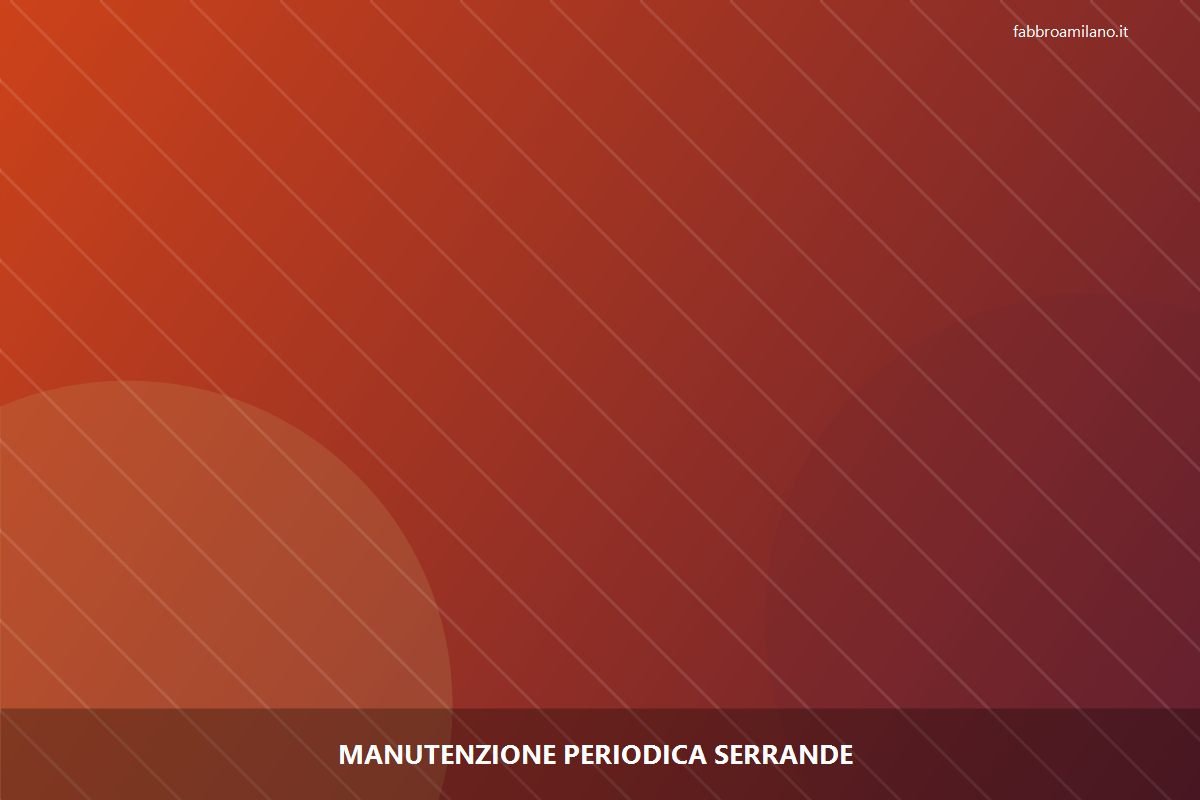 Manutenzione periodica serrande a Milano | Flavio, serramentista